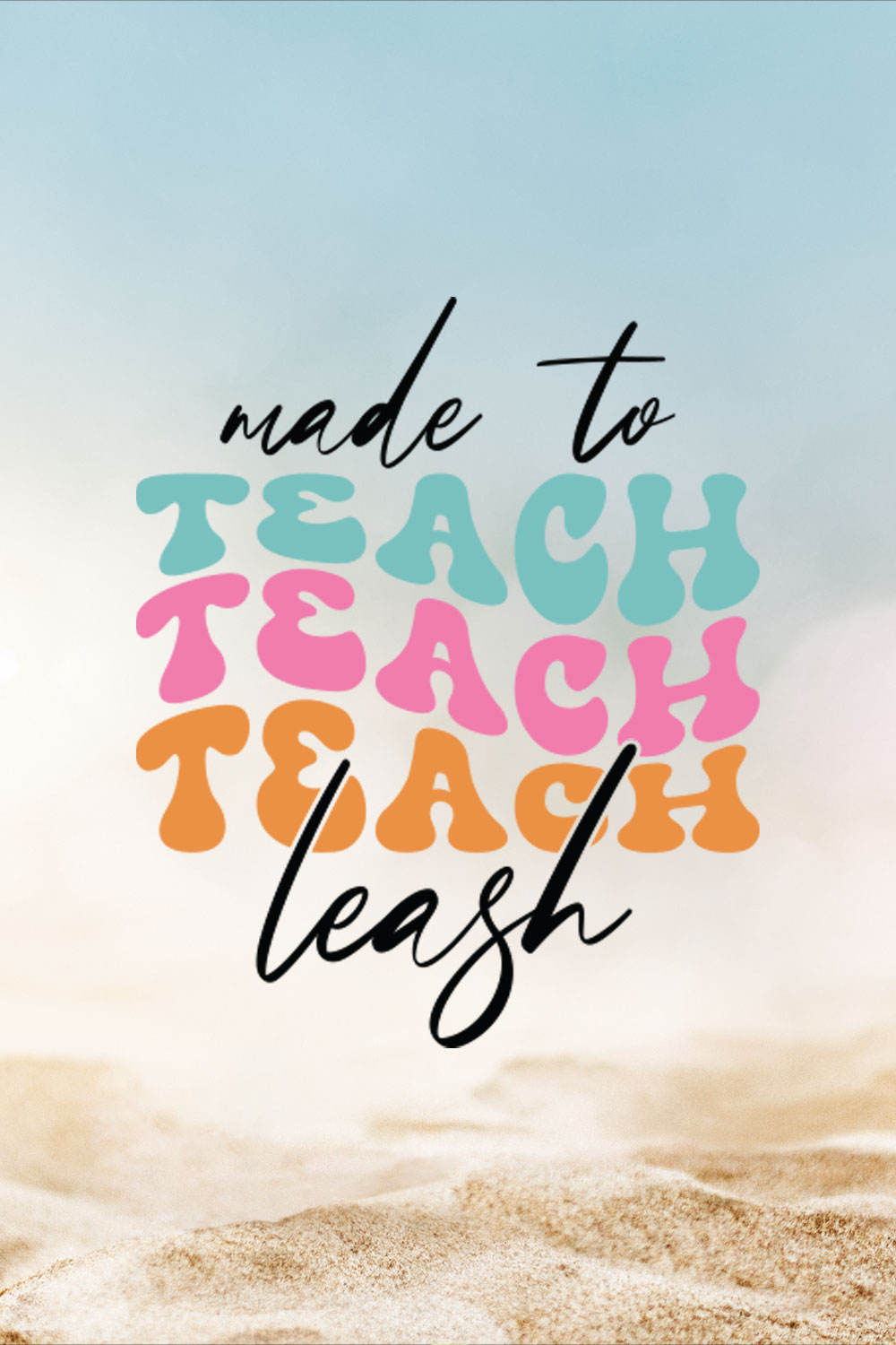 Made To Teach Leash Teacher's Day T-shirt Design pinterest preview image.