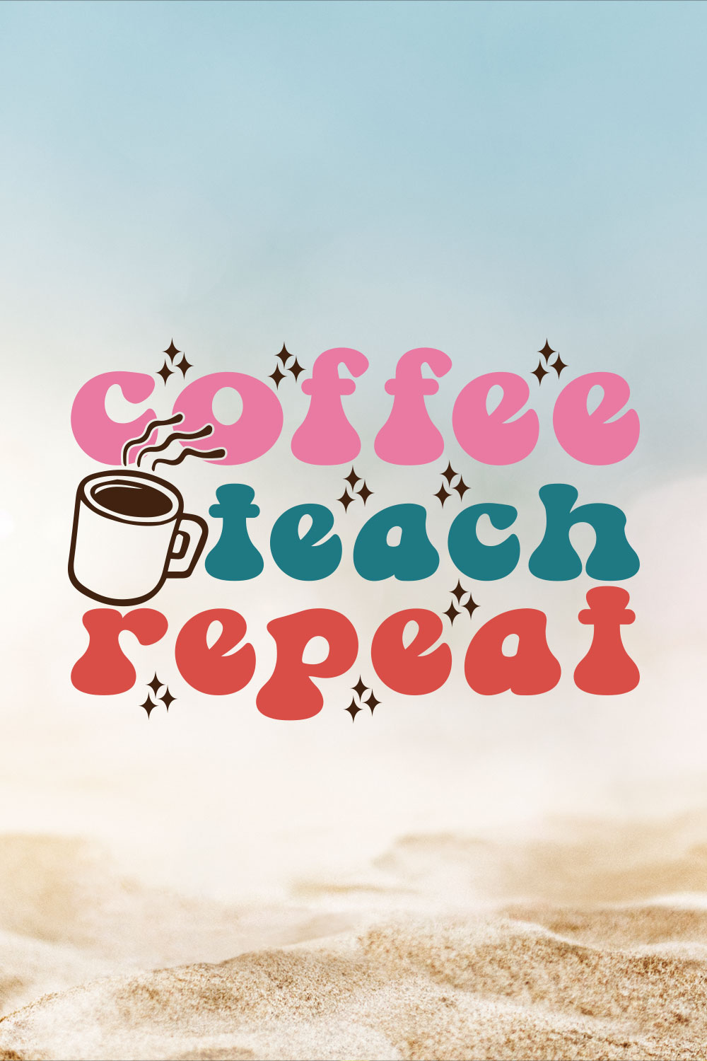 Coffee Teach Repeat Teacher's Day T-shirt Design pinterest preview image.