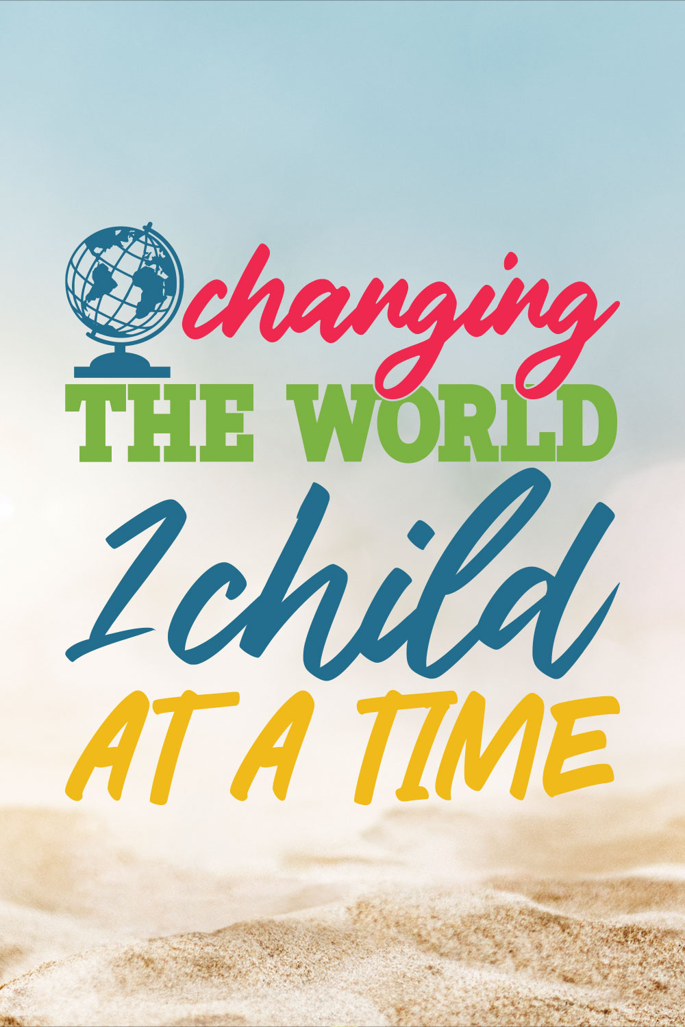 Changing The World 1 Child At A Time pinterest preview image.