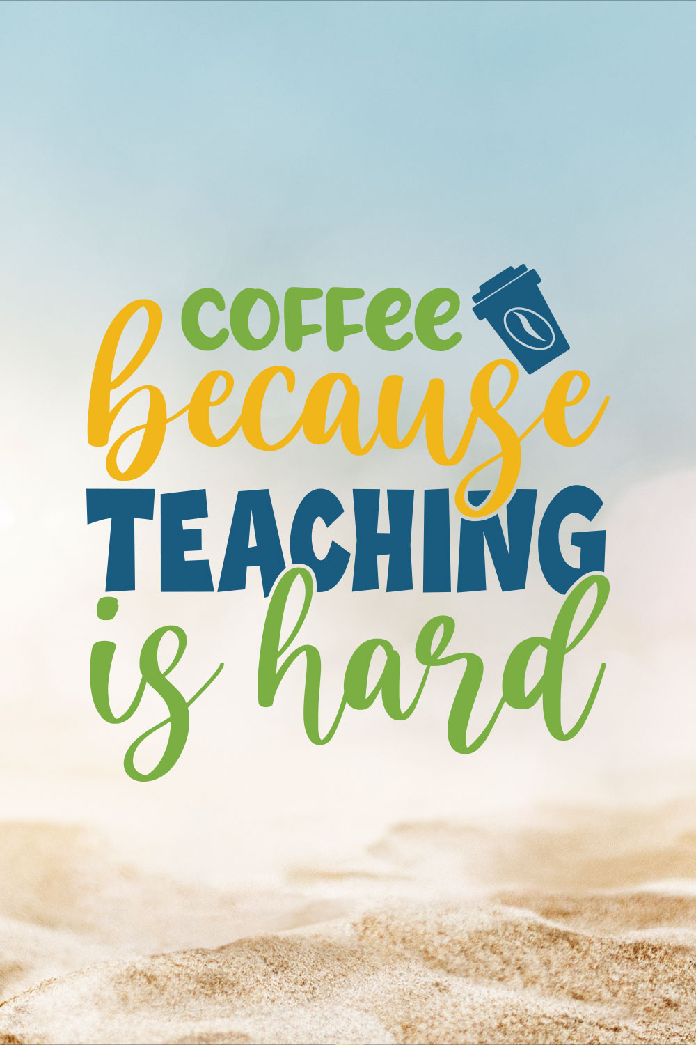 Coffee Because Teaching Is Hard pinterest preview image.