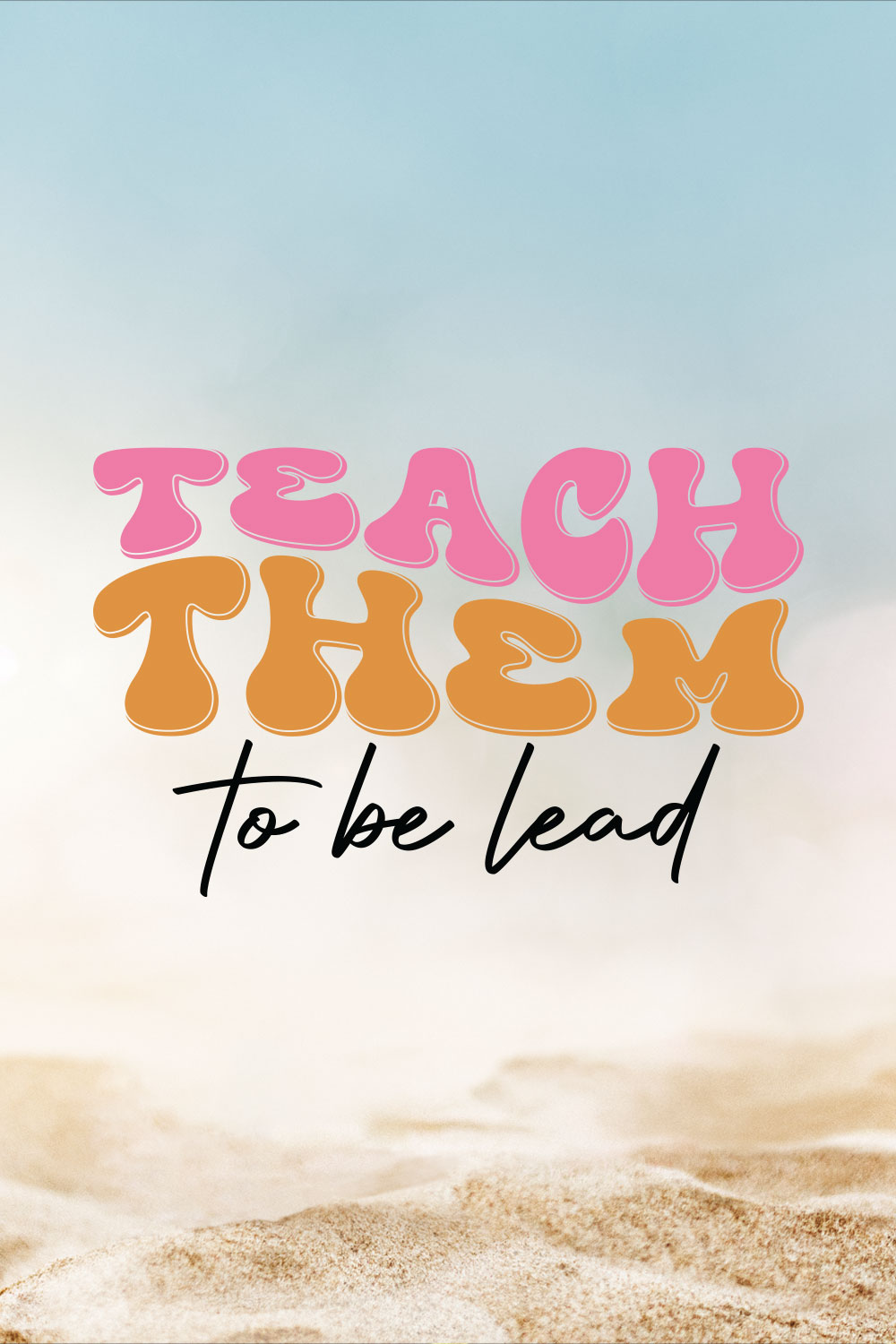 Teach Them To Be Lead Teacher's Day T-shirt Design pinterest preview image.