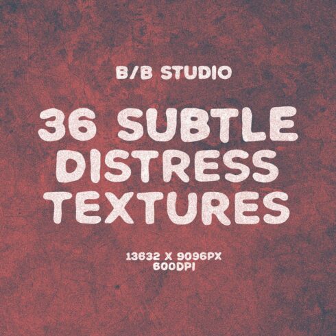 36 Subtle Distress Textures cover image.