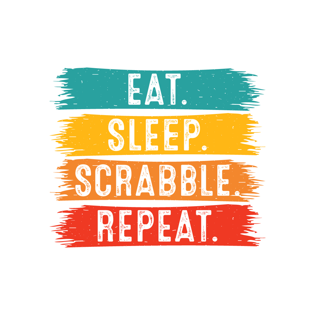 Eat Sleep Scrabble Repeat typography indoor game design for t-shirts, cards, frame artwork, phone cases, bags, mugs, stickers, tumblers, print, etc cover image.