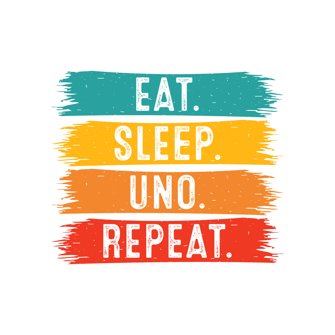 Eat Sleep uno Repeat typography indoor game design for t-shirts, cards, frame artwork, phone cases, bags, mugs, stickers, tumblers, print, etc cover image.