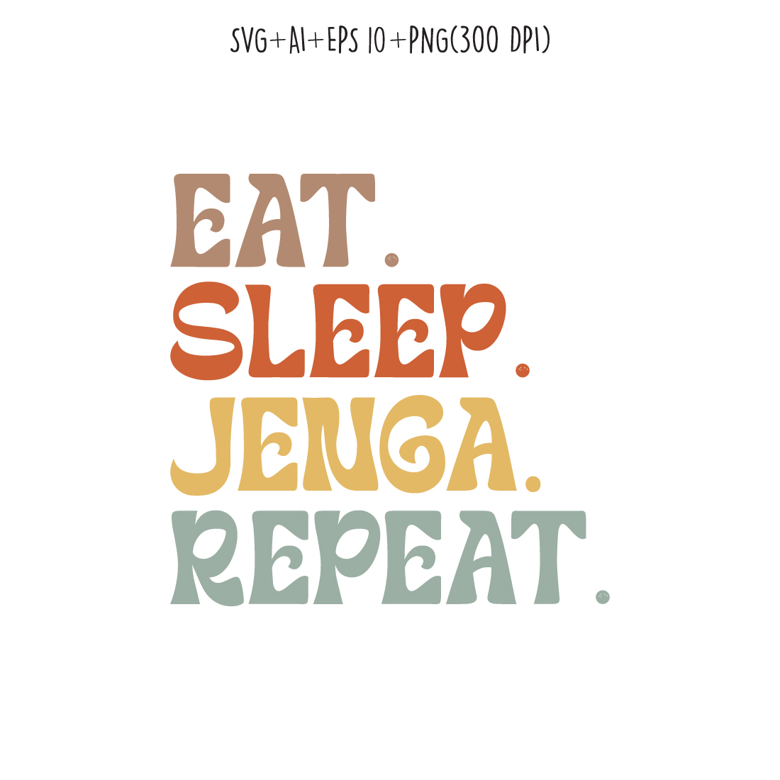 Eat Sleep Jenga Repeat typography design for t-shirts, cards, frame artwork, phone cases, bags, mugs, stickers, tumblers, print, etc preview image.