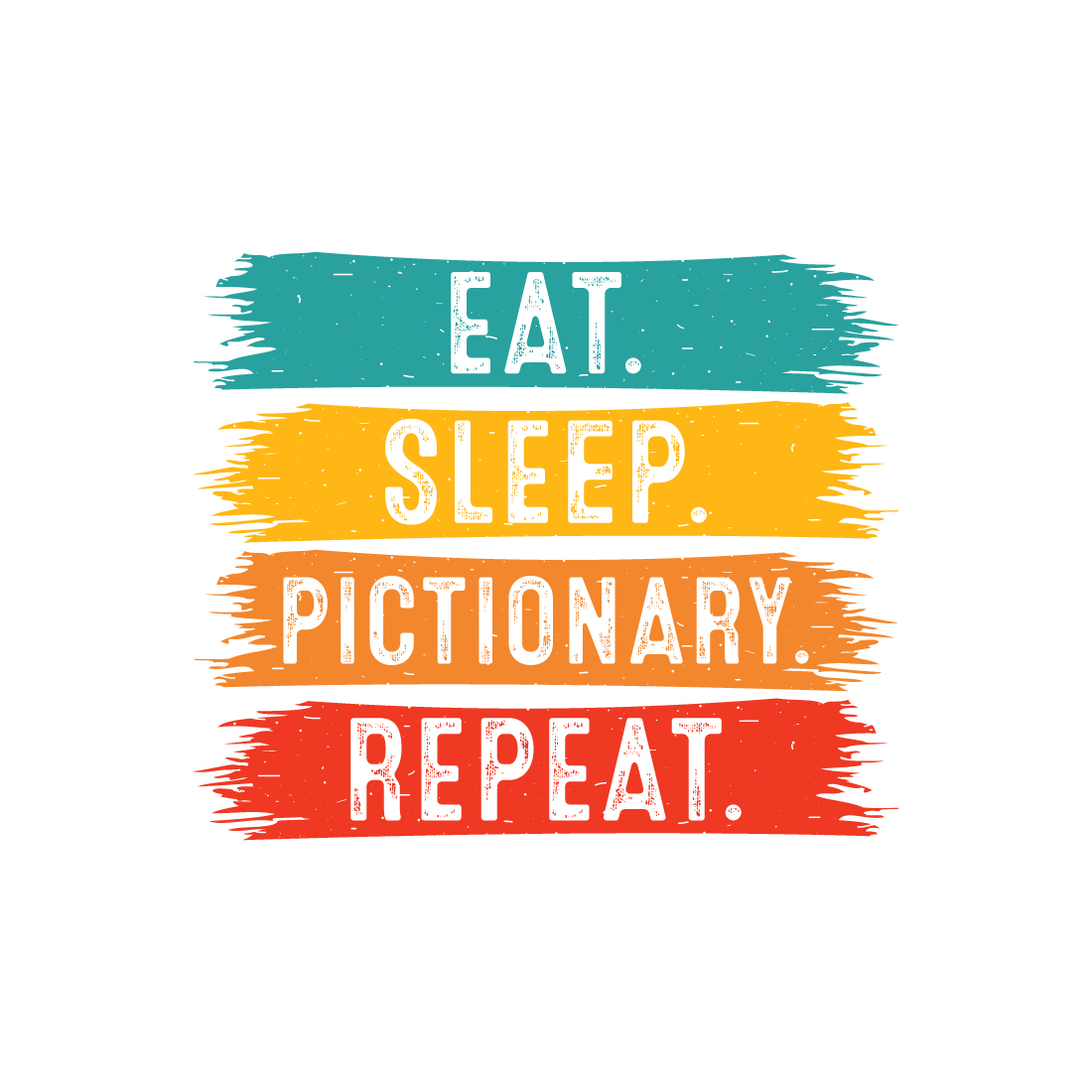 Eat Sleep Pictionary Repeat typography indoor game design for t-shirts, cards, frame artwork, phone cases, bags, mugs, stickers, tumblers, print, etc cover image.