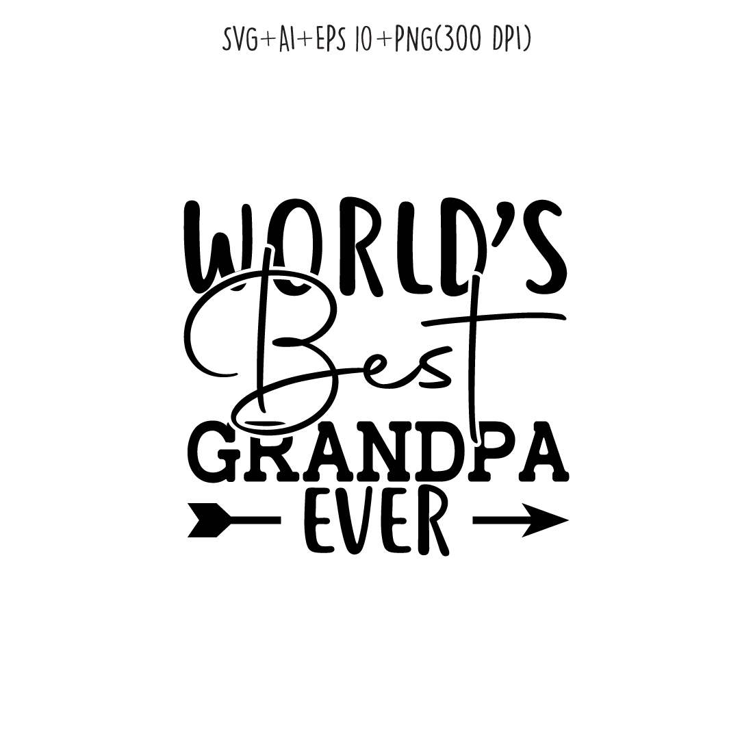 world’s best grandpa ever SVG design for t-shirts, cards, frame artwork, phone cases, bags, mugs, stickers, tumblers, print, etc preview image.