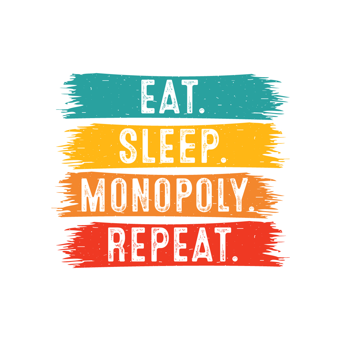 Eat Sleep Monopoly Repeat typography indoor game design for t-shirts, cards, frame artwork, phone cases, bags, mugs, stickers, tumblers, print, etc preview image.