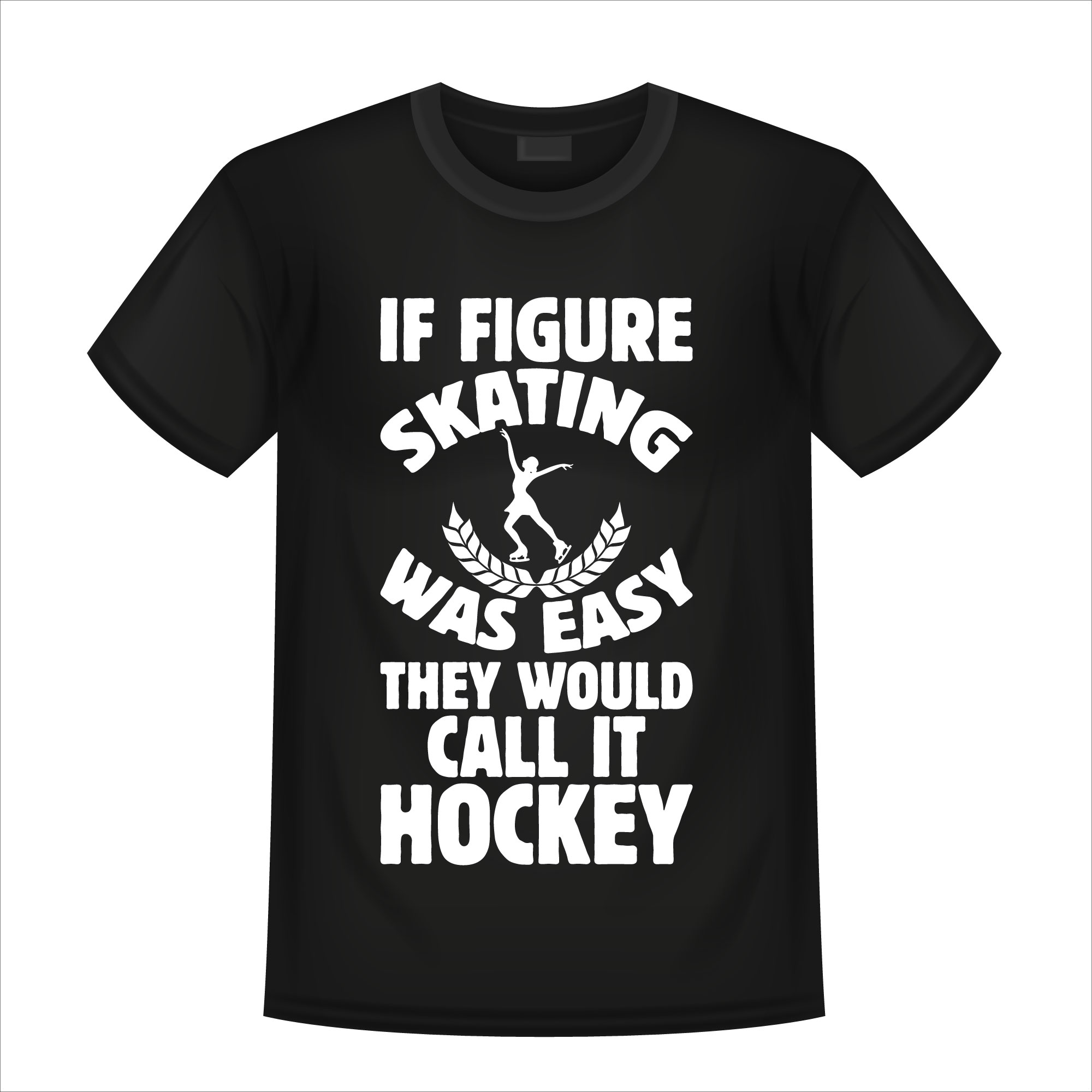 If Figure Skating Was Easy They Would Call It Hockey T-Shirt pinterest preview image.