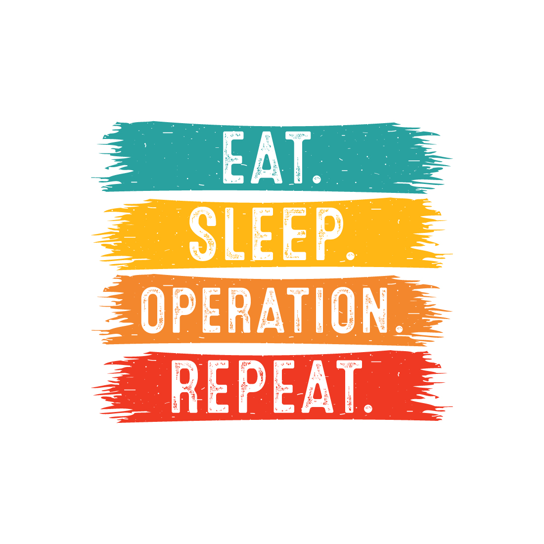 Eat Sleep Operation Repeat typography indoor game design for t-shirts, cards, frame artwork, phone cases, bags, mugs, stickers, tumblers, print, etc preview image.