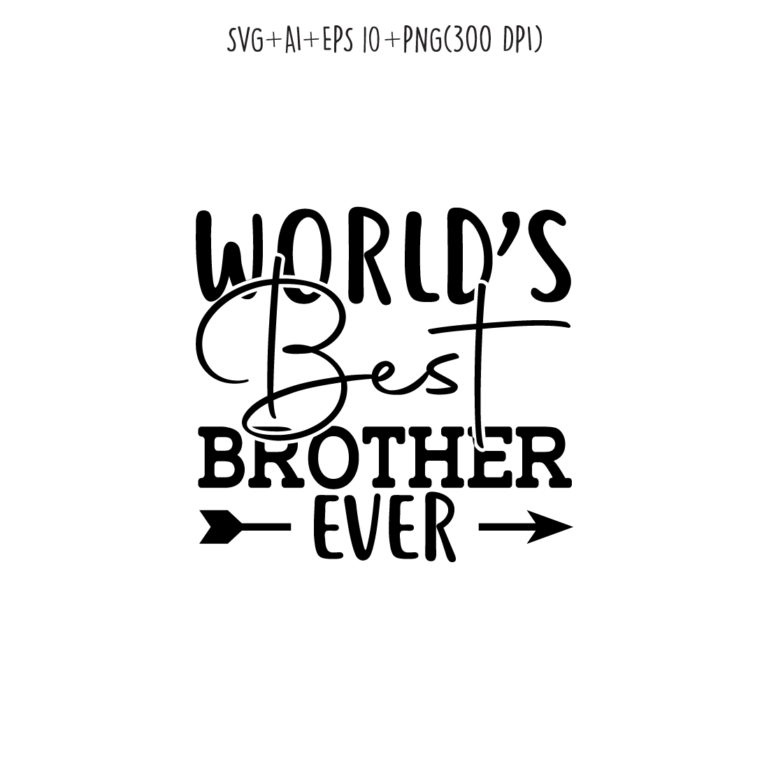 world's best brother ever SVG design for t-shirts, cards, frame artwork, phone cases, bags, mugs, stickers, tumblers, print, etc preview image.