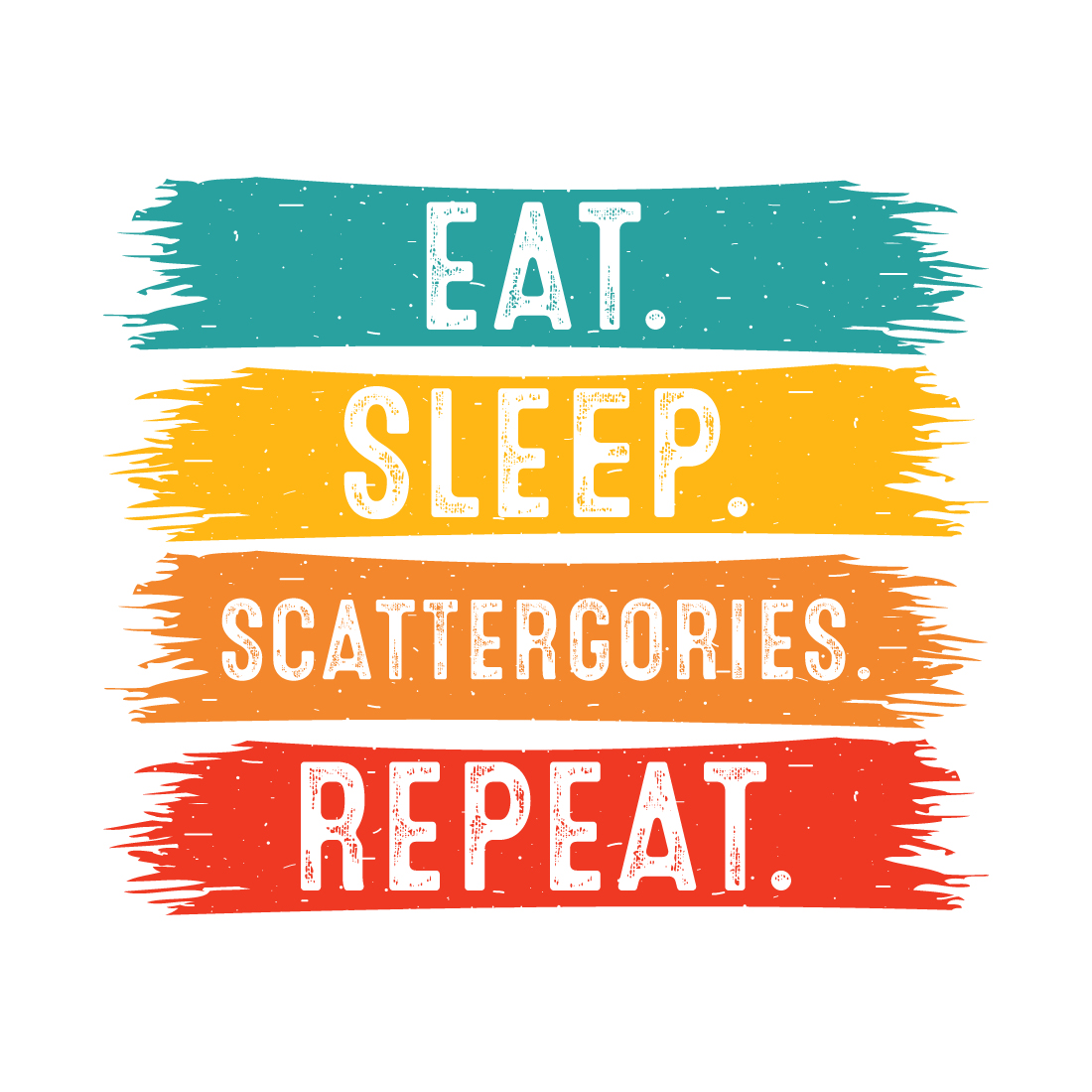 Eat Sleep Scattergories Repeat typography indoor game design for t-shirts, cards, frame artwork, phone cases, bags, mugs, stickers, tumblers, print, etc preview image.