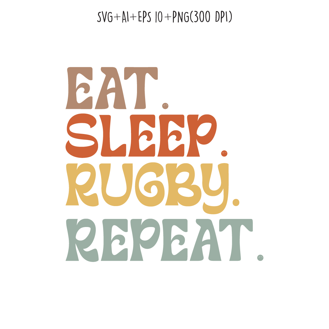 Eat Sleep Rugby Repeat typography design for t-shirts, cards, frame artwork, phone cases, bags, mugs, stickers, tumblers, print, etc preview image.