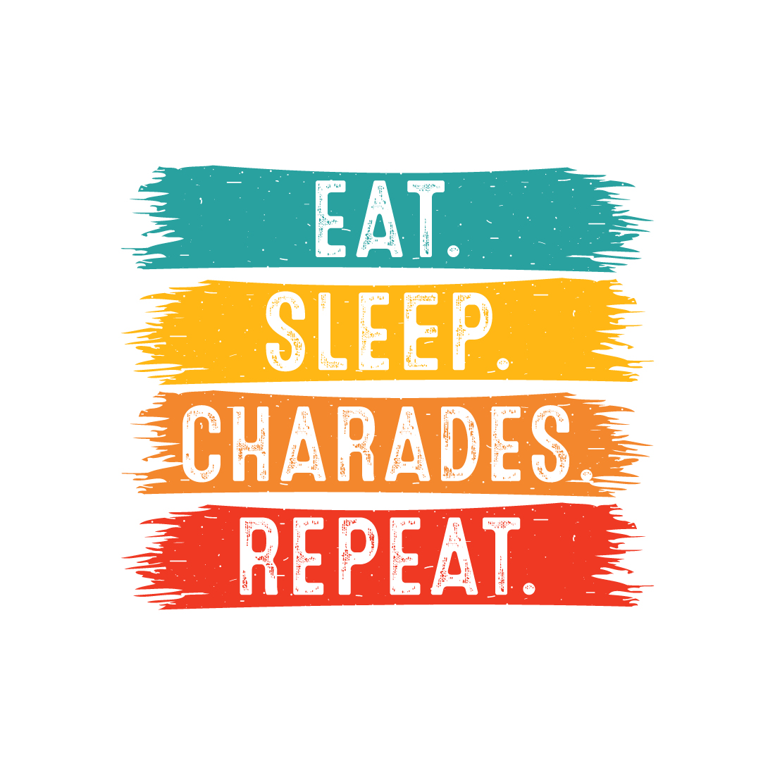 Eat Sleep Charades Repeat typography indoor game design for t-shirts, cards, frame artwork, phone cases, bags, mugs, stickers, tumblers, print, etc preview image.