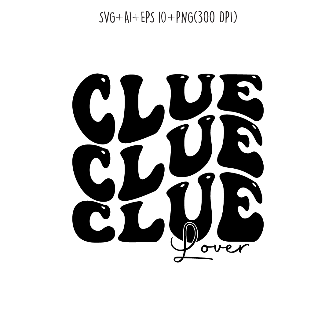 clue lover typography design for t-shirts, cards, frame artwork, phone cases, bags, mugs, stickers, tumblers, print, etc cover image.