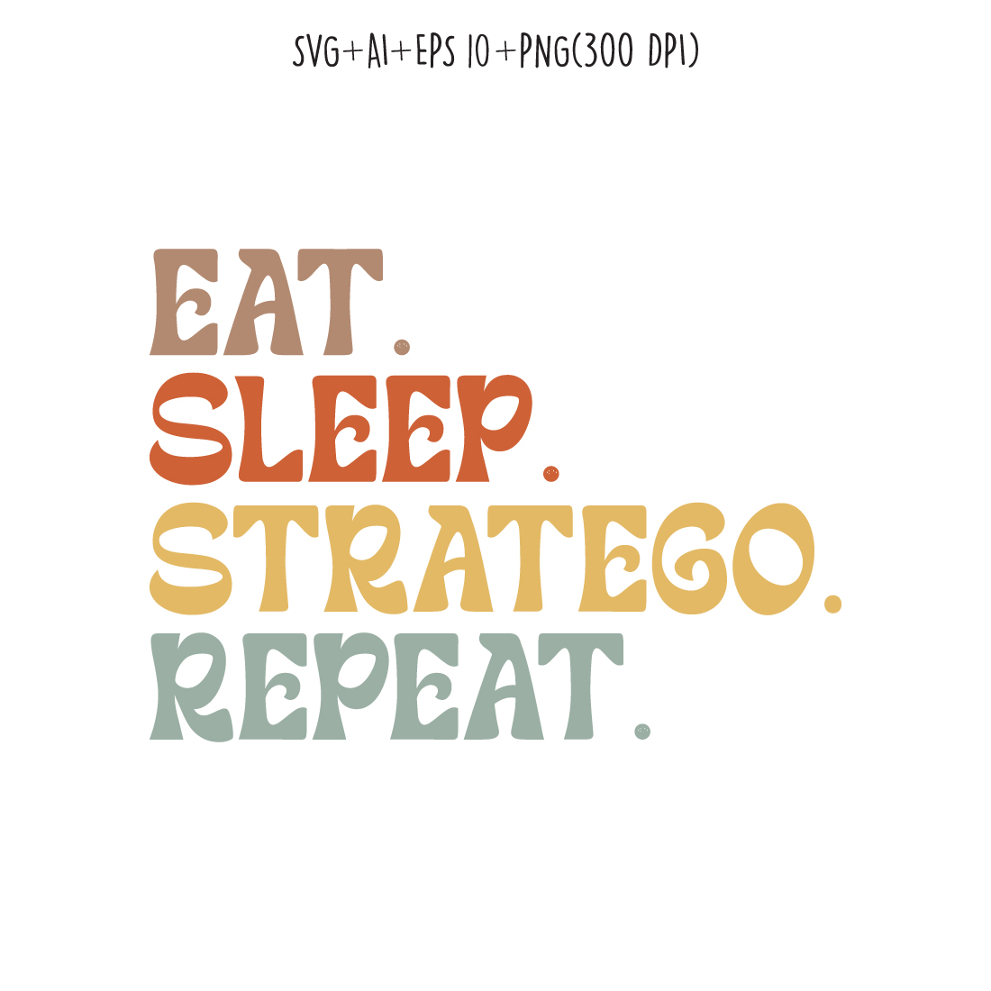 Eat Sleep Stratego Repeat typography design for t-shirts, cards, frame artwork, phone cases, bags, mugs, stickers, tumblers, print, etc preview image.