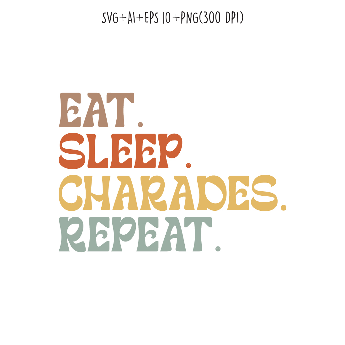 Eat Sleep Charades Repeat typography design for t-shirts, cards, frame artwork, phone cases, bags, mugs, stickers, tumblers, print, etc preview image.