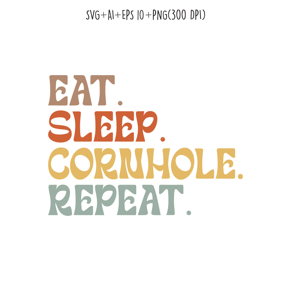 Eat Sleep Cornhole Repeat typography design for t-shirts, cards, frame artwork, phone cases, bags, mugs, stickers, tumblers, print, etc cover image.