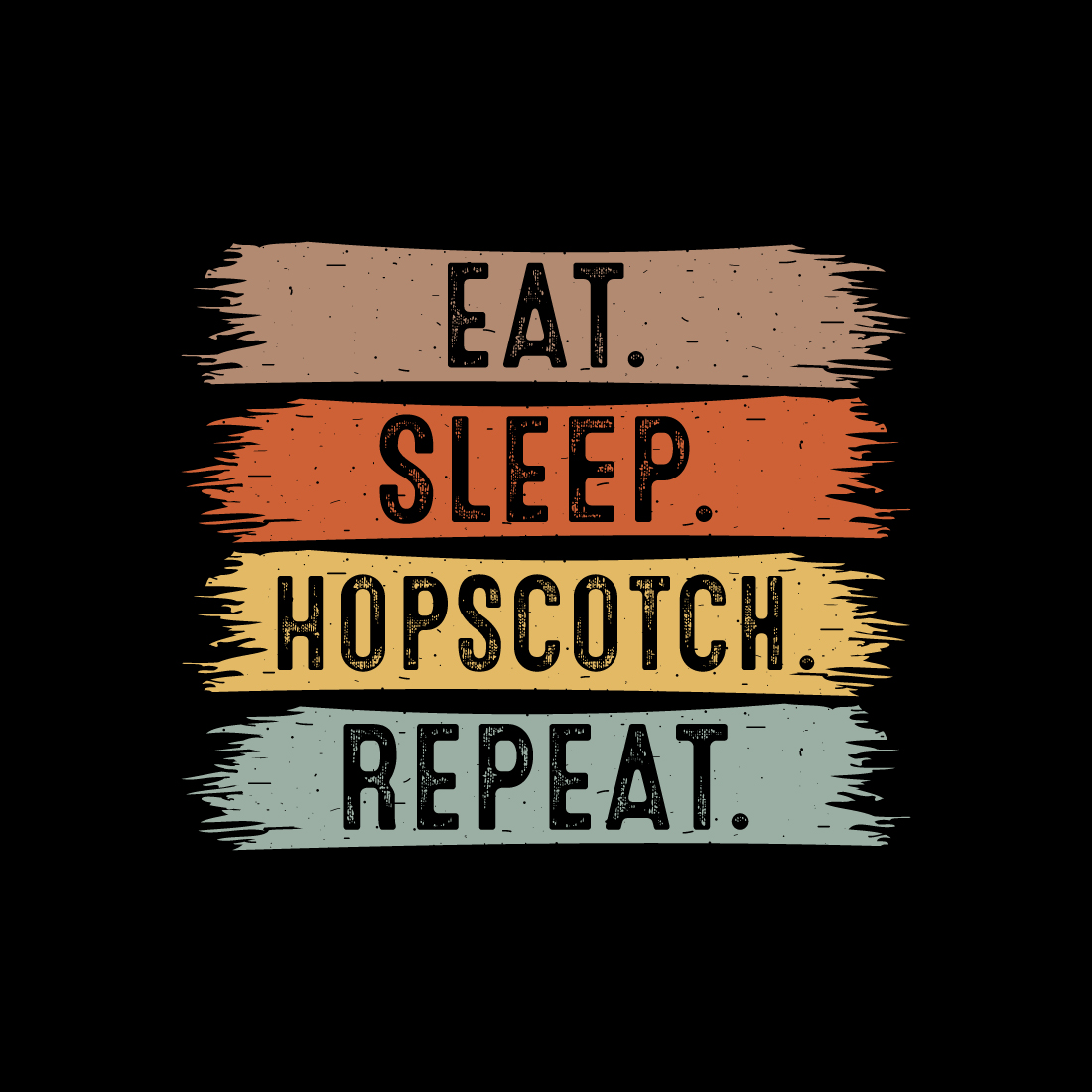 Eat Sleep Hopscotch Repeat typography outdoor game design for t-shirts, cards, frame artwork, phone cases, bags, mugs, stickers, tumblers, print, etc preview image.