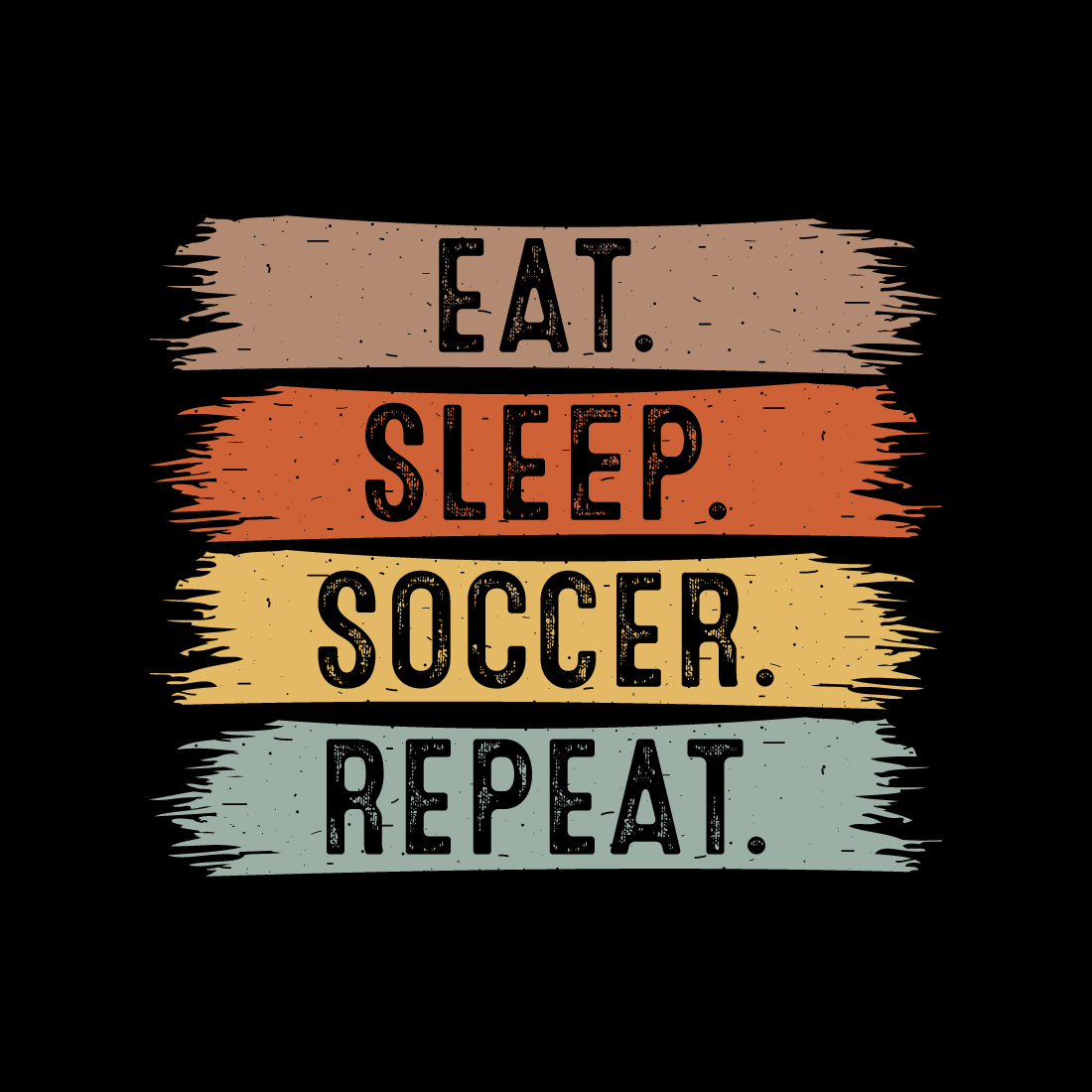 Eat Sleep Soccer Repeat typography outdoor game design for t-shirts, cards, frame artwork, phone cases, bags, mugs, stickers, tumblers, print, etc preview image.