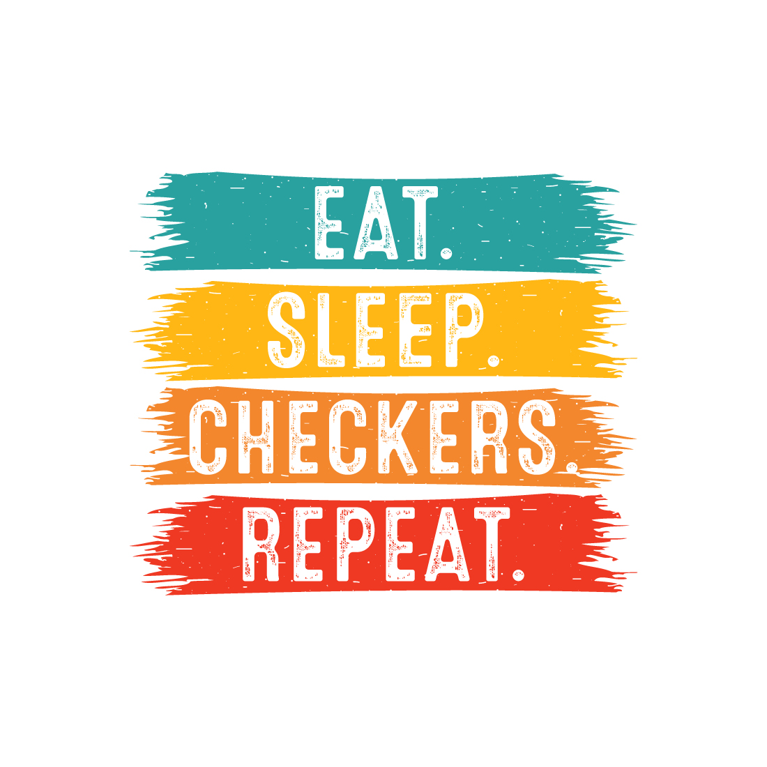 Eat Sleep Checkers Repeat typography indoor game design for t-shirts, cards, frame artwork, phone cases, bags, mugs, stickers, tumblers, print, etc preview image.