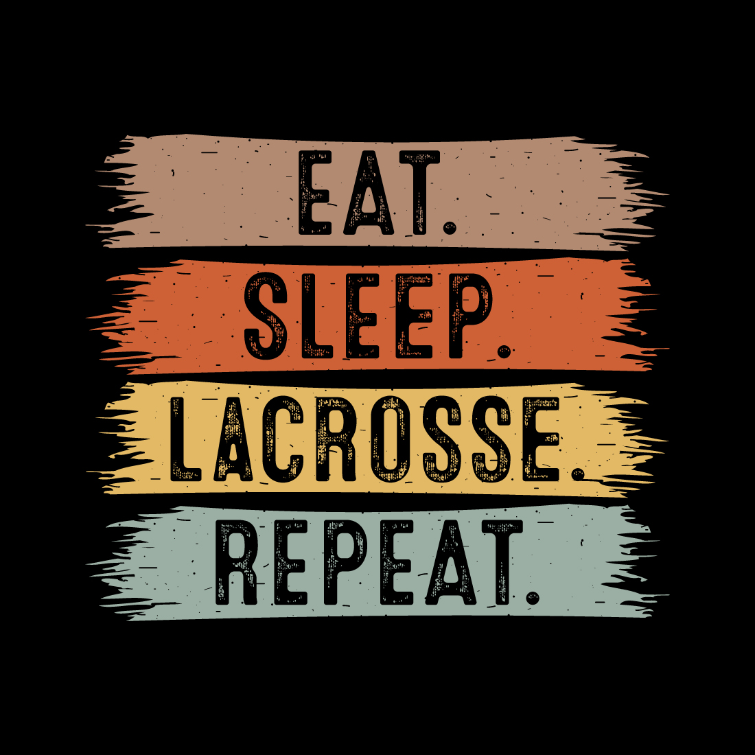 Eat Sleep Lacrosse Repeat typography outdoor game design for t-shirts, cards, frame artwork, phone cases, bags, mugs, stickers, tumblers, print, etc preview image.