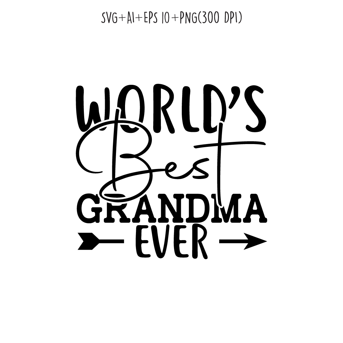 world’s best grandma ever SVG design for t-shirts, cards, frame artwork, phone cases, bags, mugs, stickers, tumblers, print, etc preview image.