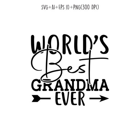 world’s best grandma ever SVG design for t-shirts, cards, frame artwork, phone cases, bags, mugs, stickers, tumblers, print, etc cover image.