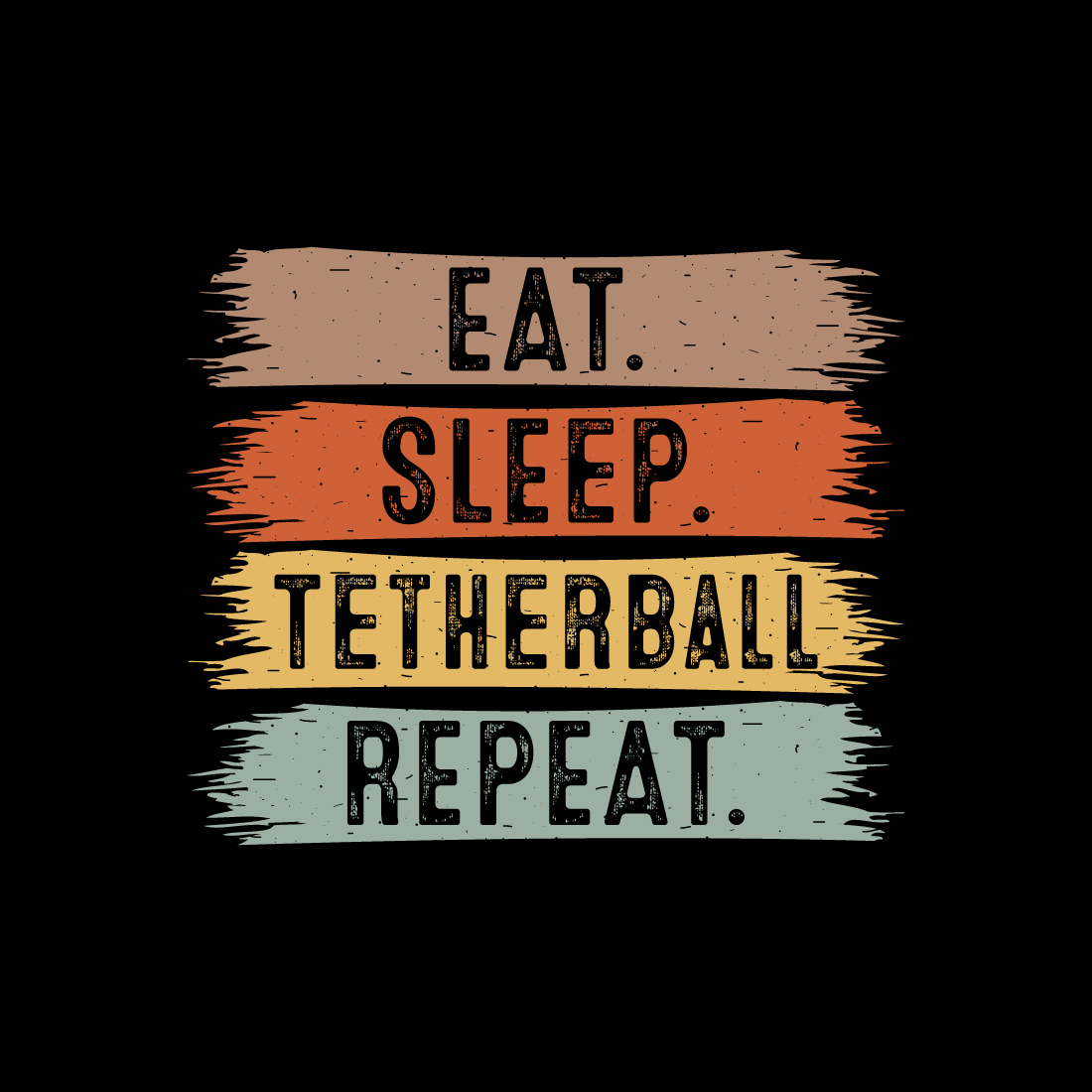 Eat Sleep Tetherball Repeat typography outdoor game design for t-shirts, cards, frame artwork, phone cases, bags, mugs, stickers, tumblers, print, etc preview image.