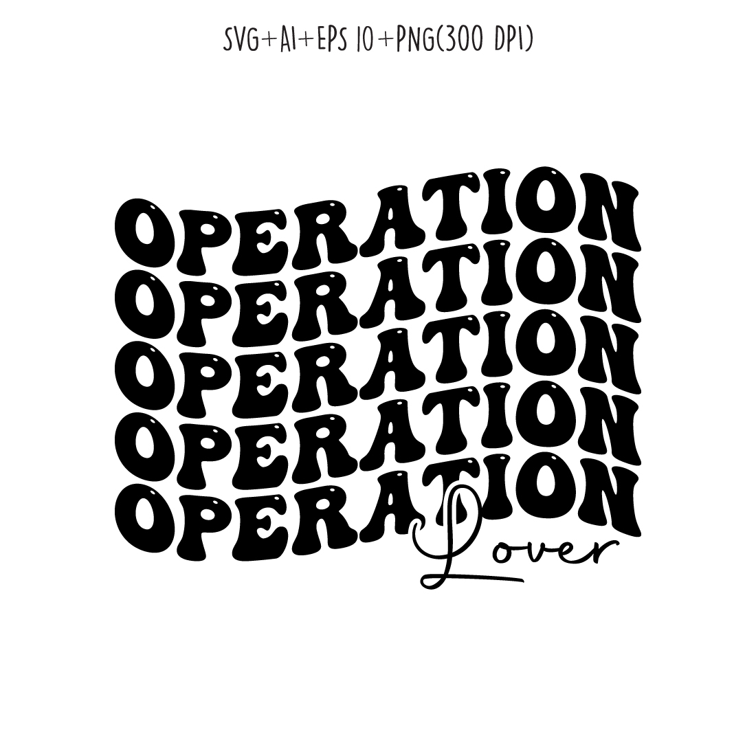 Operation lover typography design for t-shirts, cards, frame artwork, phone cases, bags, mugs, stickers, tumblers, print, etc preview image.