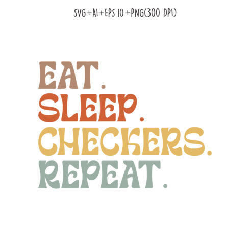 Eat Sleep Checkers Repeat typography design for t-shirts, cards, frame artwork, phone cases, bags, mugs, stickers, tumblers, print, etc cover image.