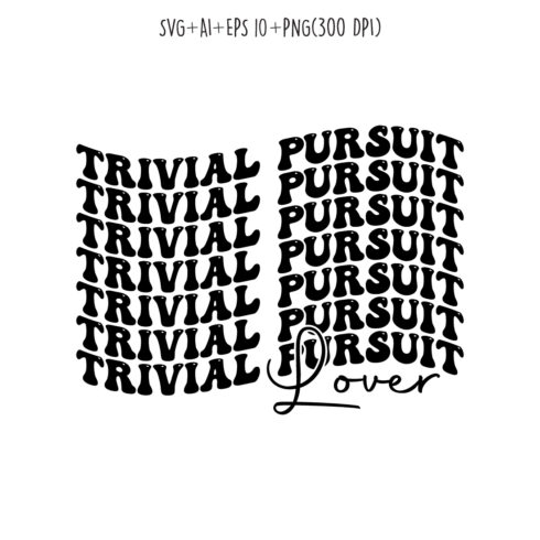 Trivial Pursuit lover typography design for t-shirts, cards, frame artwork, phone cases, bags, mugs, stickers, tumblers, print, etc cover image.