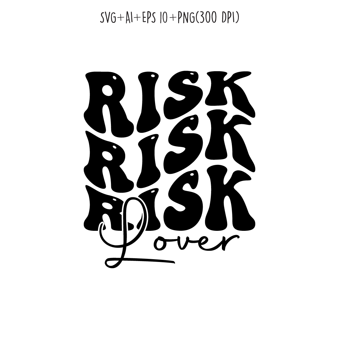 Risk lover typography design for t-shirts, cards, frame artwork, phone cases, bags, mugs, stickers, tumblers, print, etc preview image.