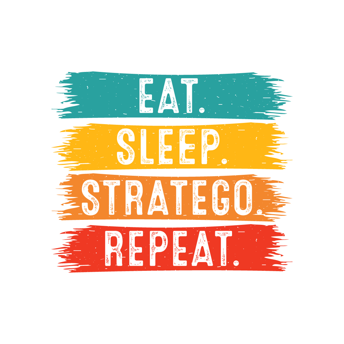 Eat Sleep Stratego Repeat typography indoor game design for t-shirts, cards, frame artwork, phone cases, bags, mugs, stickers, tumblers, print, etc preview image.