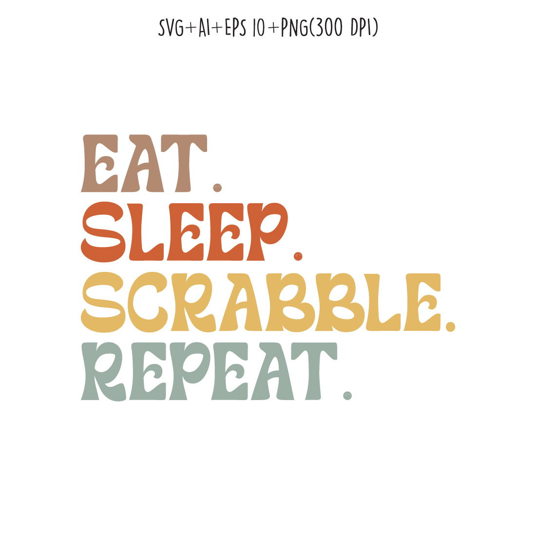 Eat Sleep Scrabble Repeat typography design for t-shirts, cards, frame artwork, phone cases, bags, mugs, stickers, tumblers, print, etc preview image.