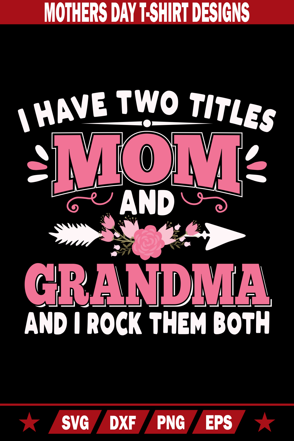 I Have Two Titles Mom And Grandma And I Rock Them Both T-Shirt pinterest preview image.