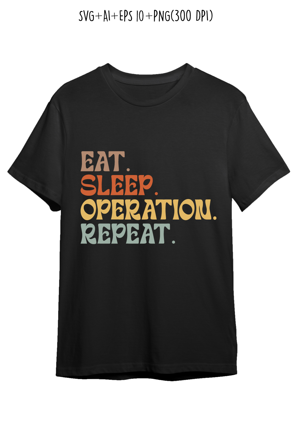 Eat Sleep Operation Repeat typography design for t-shirts, cards, frame artwork, phone cases, bags, mugs, stickers, tumblers, print, etc pinterest preview image.