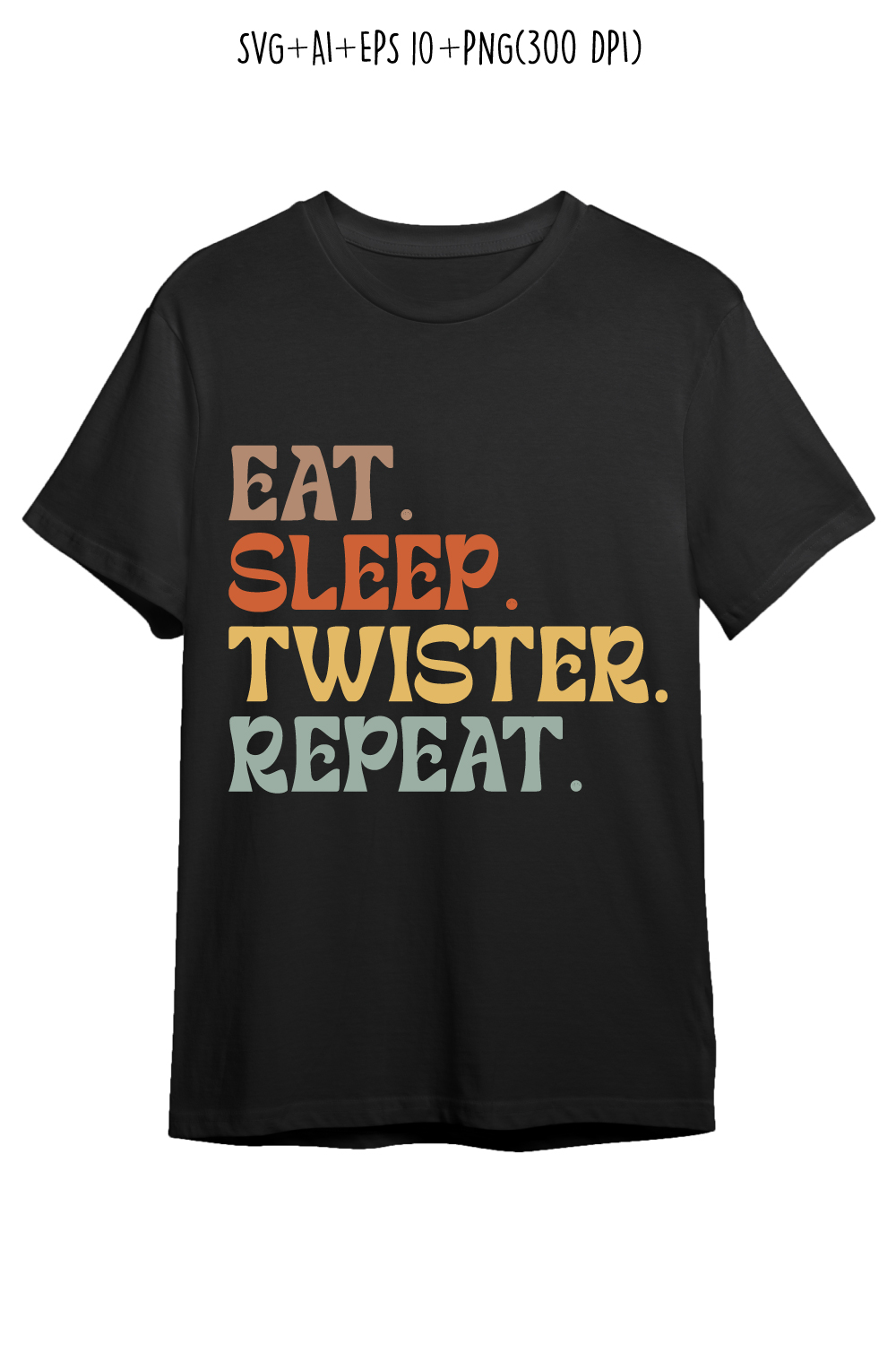 Eat Sleep Twister Repeat typography design for t-shirts, cards, frame artwork, phone cases, bags, mugs, stickers, tumblers, print, etc pinterest preview image.