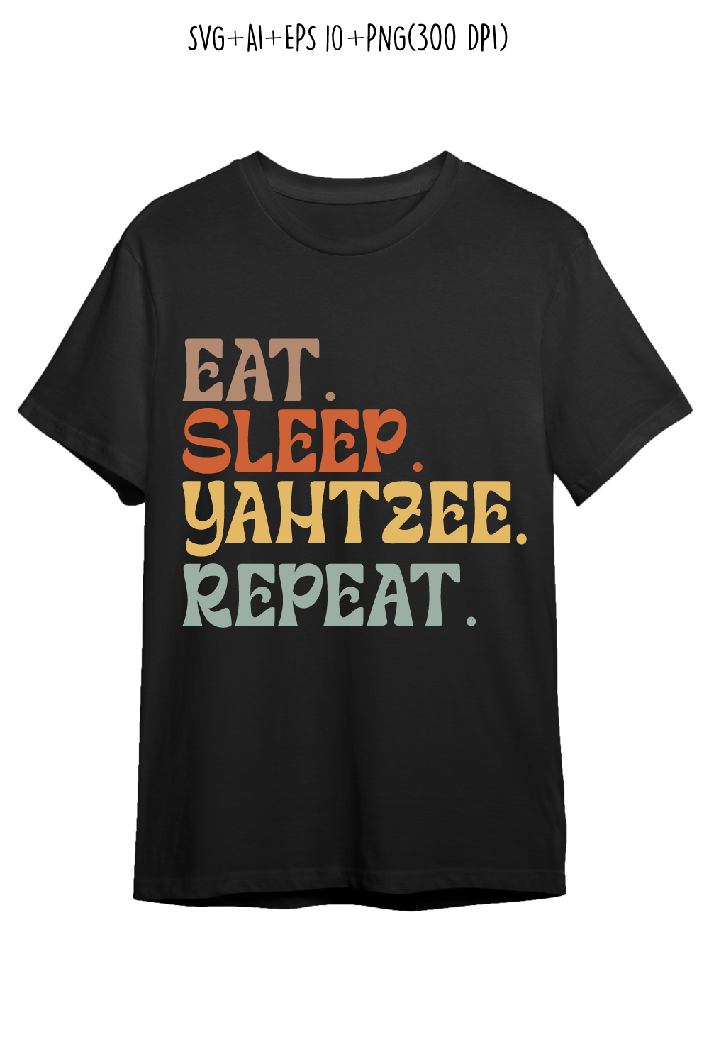 Eat Sleep Yahtzee Repeat typography design for t-shirts, cards, frame artwork, phone cases, bags, mugs, stickers, tumblers, print, etc pinterest preview image.