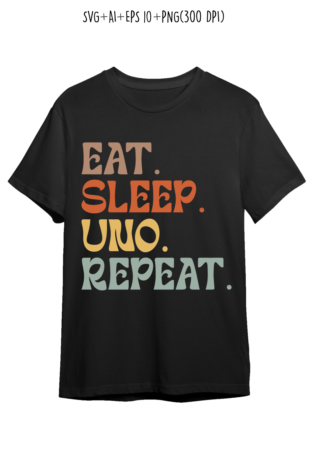 Eat Sleep Uno Repeat typography design for t-shirts, cards, frame artwork, phone cases, bags, mugs, stickers, tumblers, print, etc pinterest preview image.