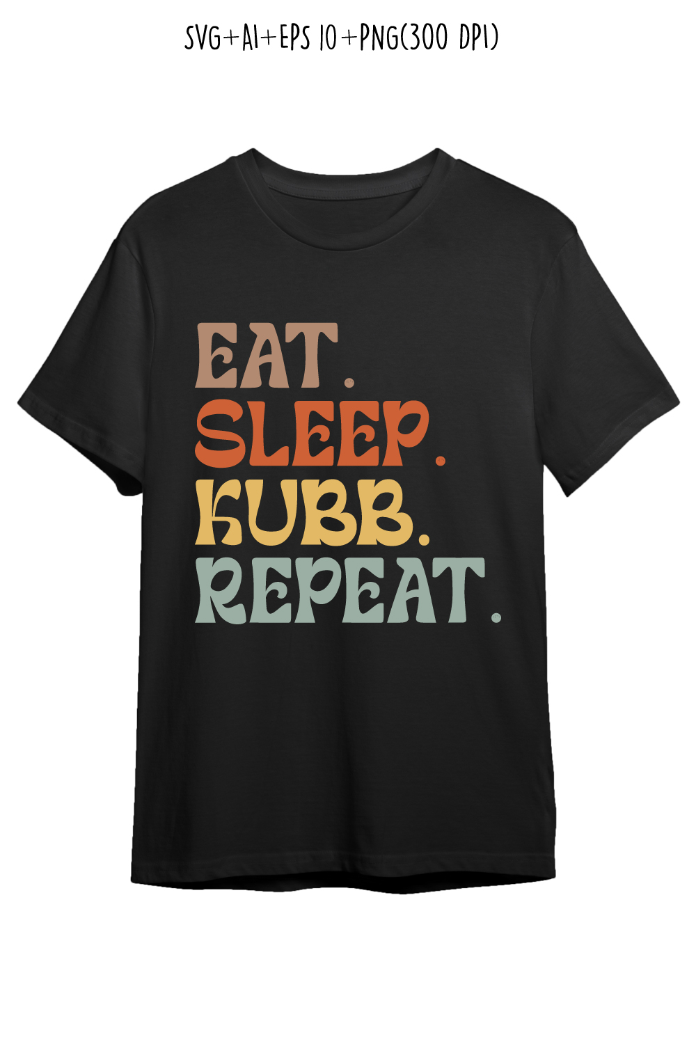 Eat Sleep Kubb Repeat typography design for t-shirts, cards, frame artwork, phone cases, bags, mugs, stickers, tumblers, print, etc pinterest preview image.