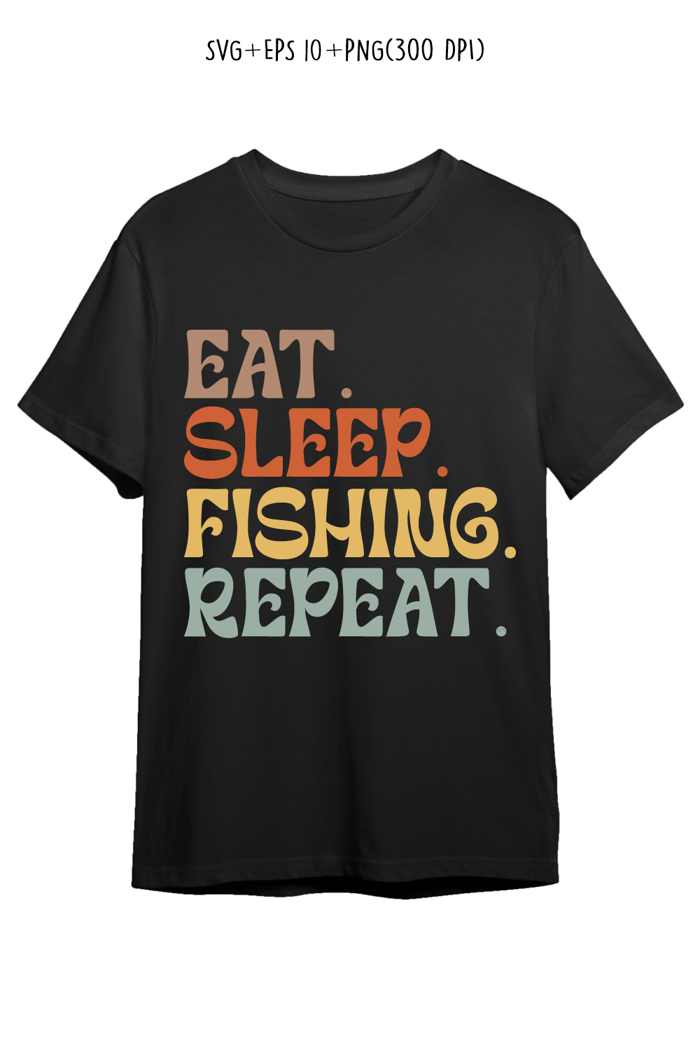 Eat Sleep fishing Repeat typography design for t-shirts, cards, frame artwork, phone cases, bags, mugs, stickers, tumblers, print, etc pinterest preview image.