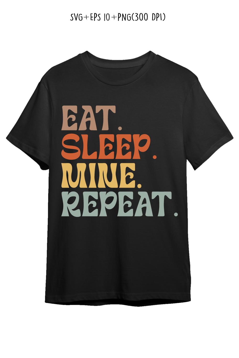 Eat Sleep mine Repeat typography design for t-shirts, cards, frame artwork, phone cases, bags, mugs, stickers, tumblers, print, etc pinterest preview image.
