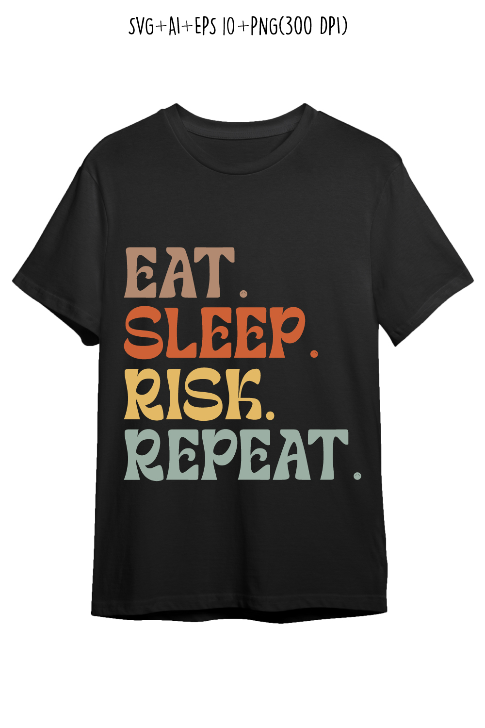 Eat Sleep Risk Repeat typography design for t-shirts, cards, frame artwork, phone cases, bags, mugs, stickers, tumblers, print, etc pinterest preview image.