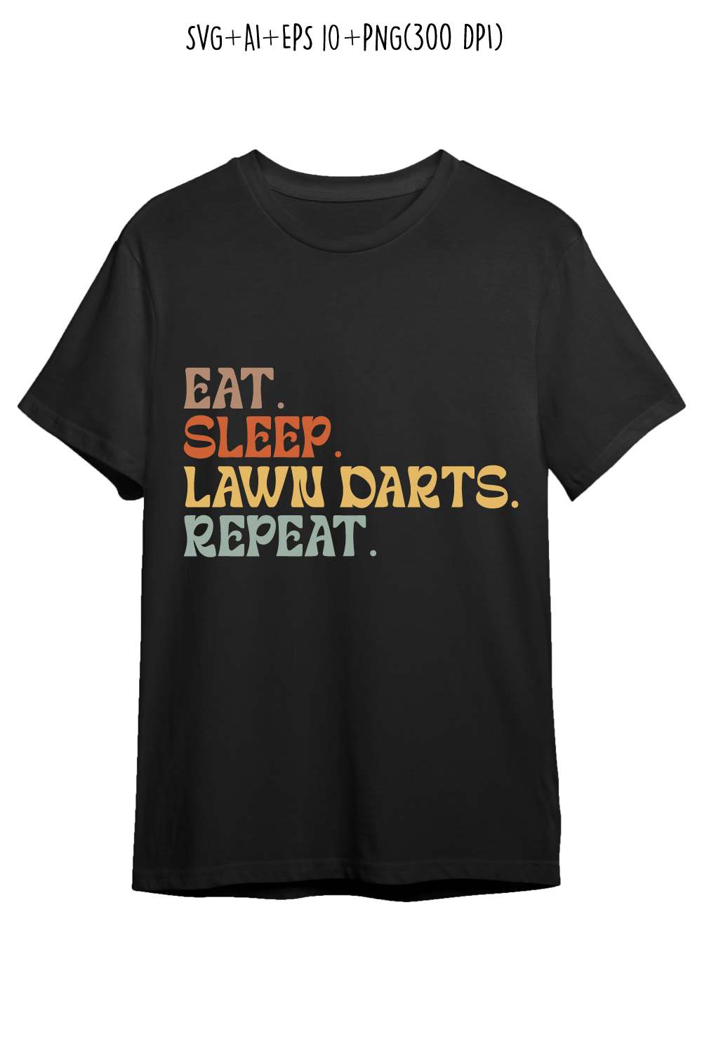 Eat Sleep Lawn Darts Repeat typography design for t-shirts, cards, frame artwork, phone cases, bags, mugs, stickers, tumblers, print, etc pinterest preview image.