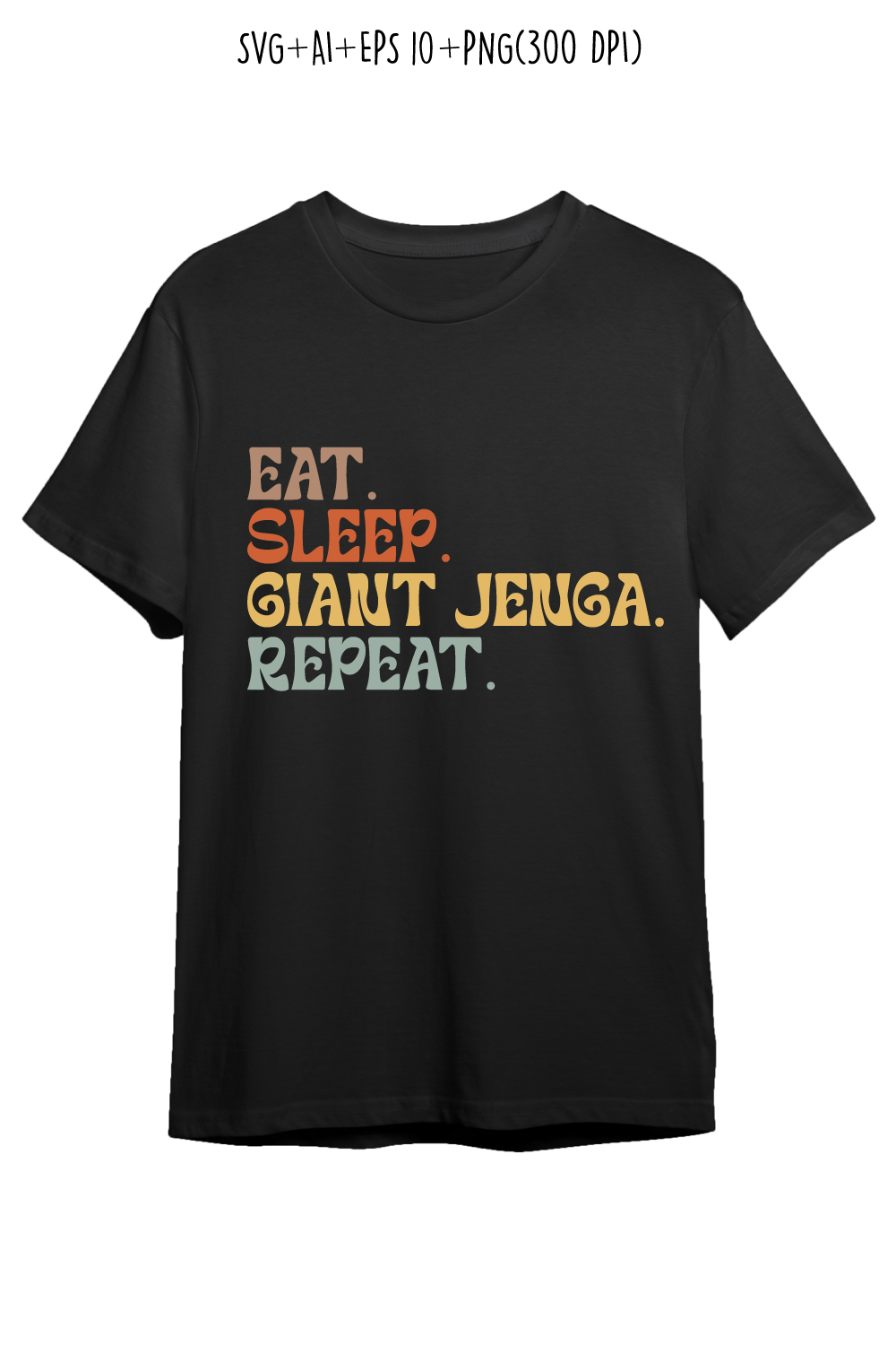 Eat Sleep Giant Jenga Repeat typography design for t-shirts, cards, frame artwork, phone cases, bags, mugs, stickers, tumblers, print, etc pinterest preview image.