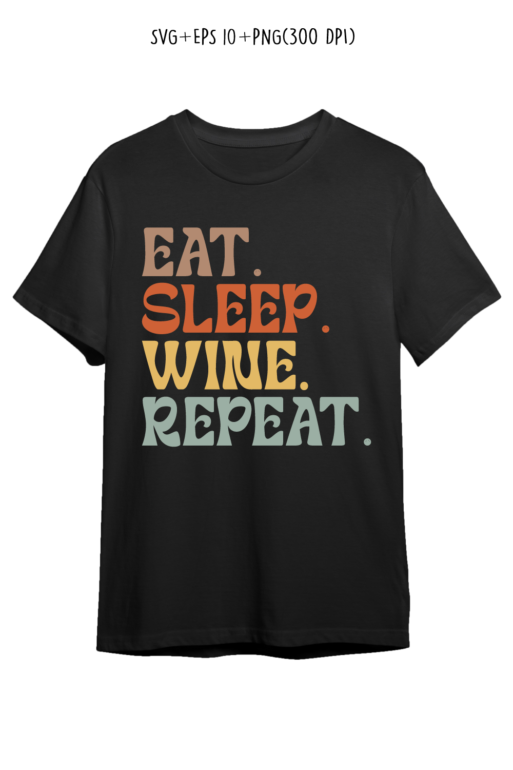 Eat Sleep wine Repeat typography design for t-shirts, cards, frame artwork, phone cases, bags, mugs, stickers, tumblers, print, etc pinterest preview image.