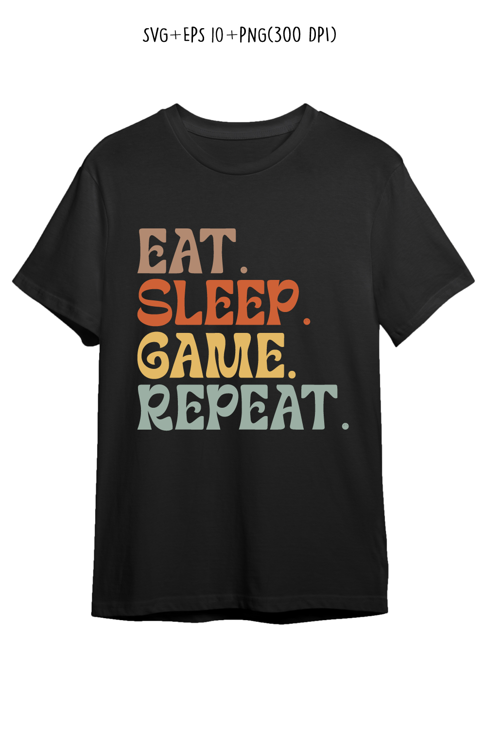 Eat Sleep Game Repeat typography design for t-shirts, cards, frame artwork, phone cases, bags, mugs, stickers, tumblers, print, etc pinterest preview image.