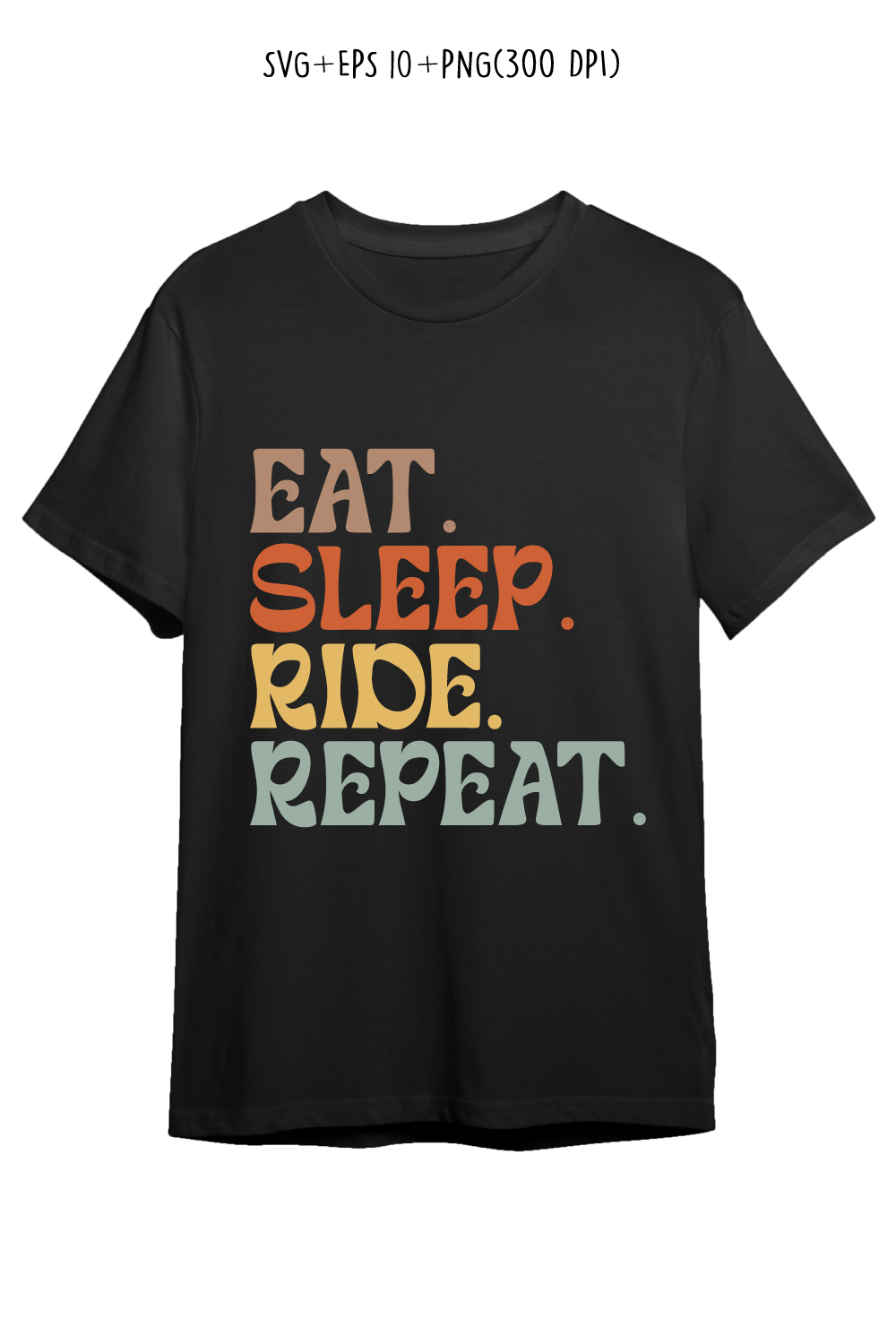 Eat Sleep Ride Repeat typography design for t-shirts, cards, frame artwork, phone cases, bags, mugs, stickers, tumblers, print, etc pinterest preview image.