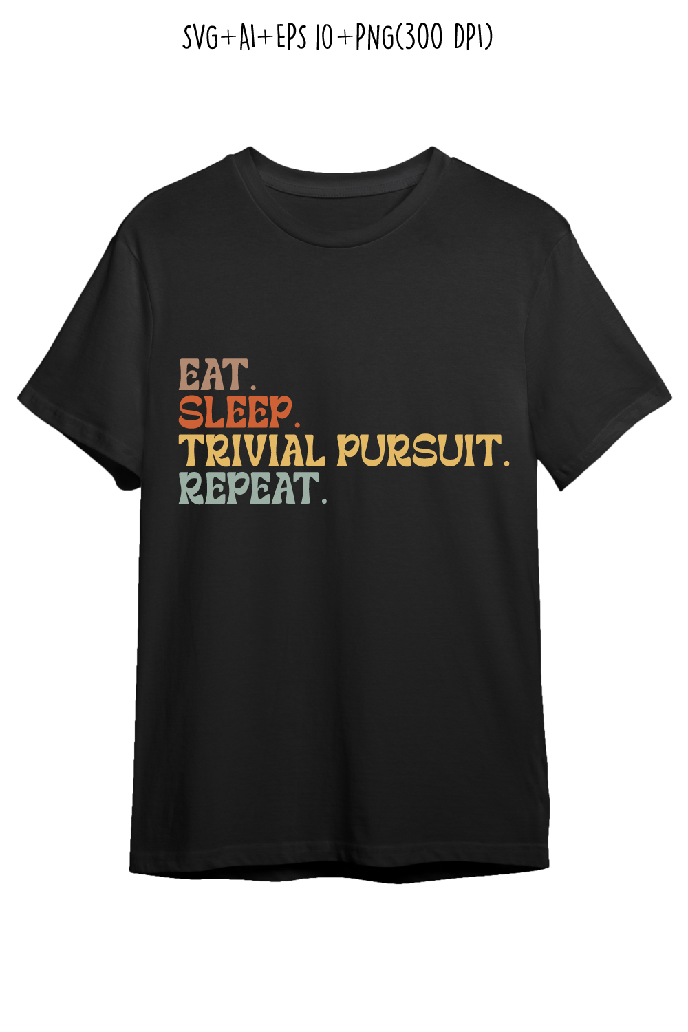 Eat Sleep Trivial Pursuit Repeat typography design for t-shirts, cards, frame artwork, phone cases, bags, mugs, stickers, tumblers, print, etc pinterest preview image.